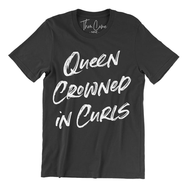 Queen Crowned in Curls Tee